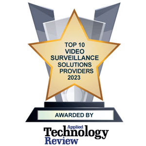 Top 10 Video Surveillance Solutions Companies - 2023